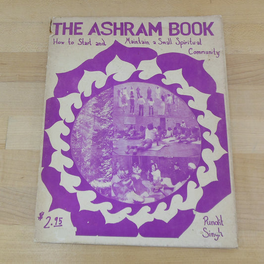 The Ashram Book Pundit Singh 1976 Book Spiritual Dawn Community